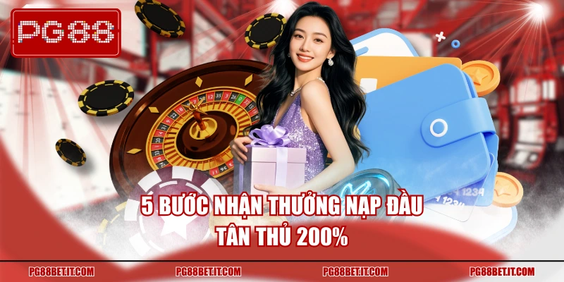 5 bước nhận thưởng nạp đầu tân thủ 200%