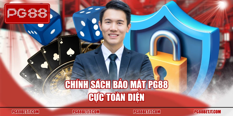 Chính sách bảo mật PG88 cực toàn diện