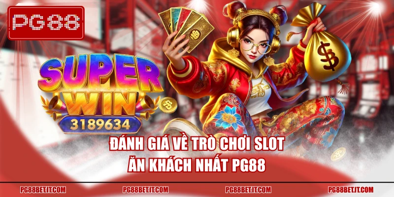 Đánh giá về trò chơi slot ăn khách nhất PG88