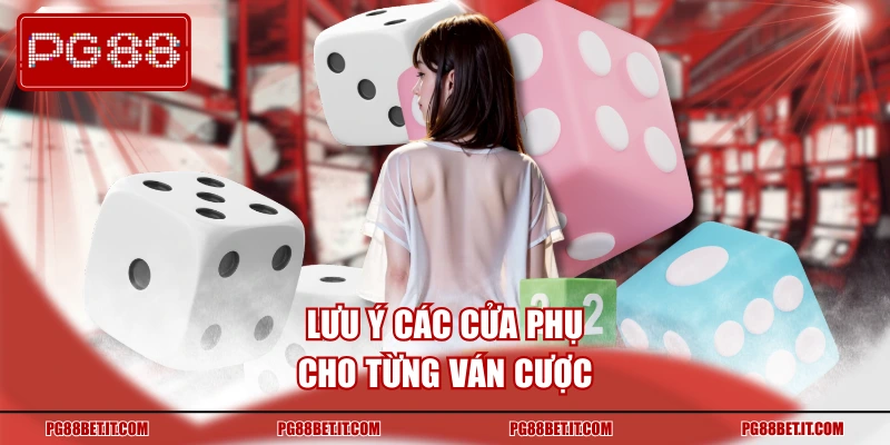 Lưu ý các cửa phụ cho từng ván cược