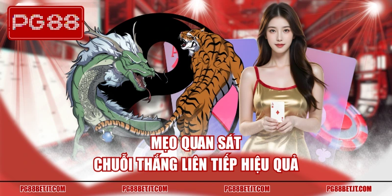 Mẹo quan sát chuỗi thắng liên tiếp hiệu quả