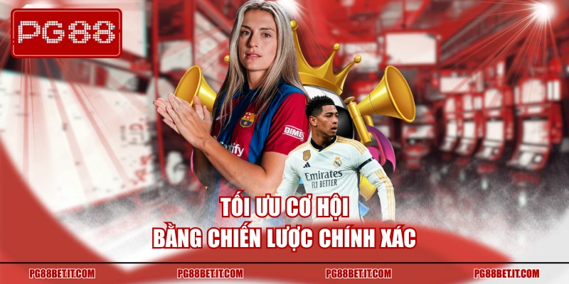 Tối ưu cơ hội bằng chiến lược chính xác