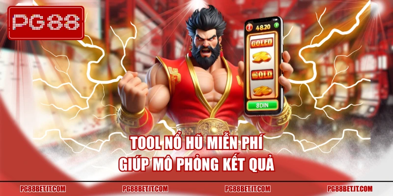 Tool nổ hũ miễn phí giúp mô phỏng kết quả
