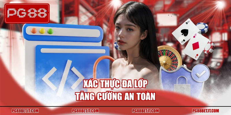 Xác thực đa lớp tăng cường an toàn